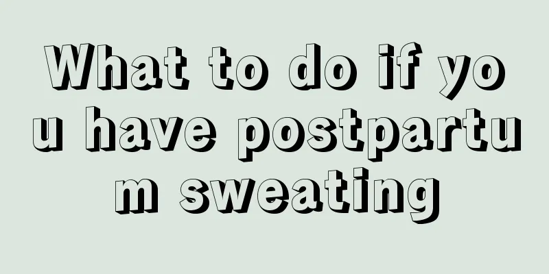 What to do if you have postpartum sweating