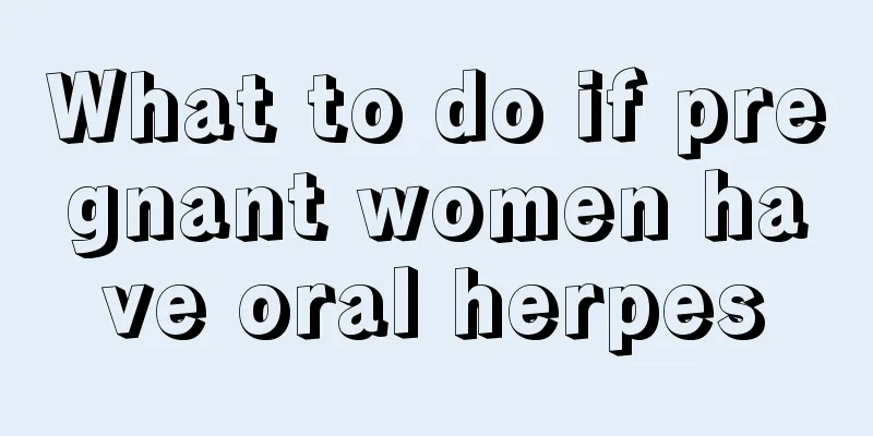 What to do if pregnant women have oral herpes