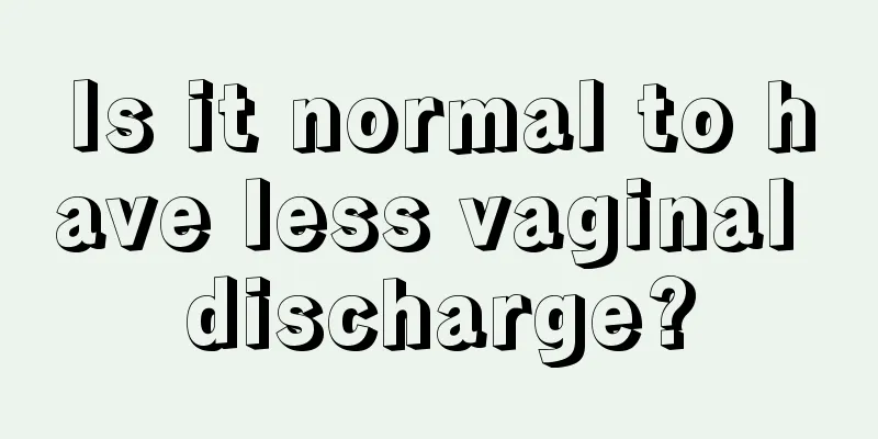 Is it normal to have less vaginal discharge?