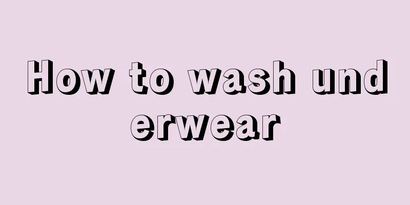 How to wash underwear