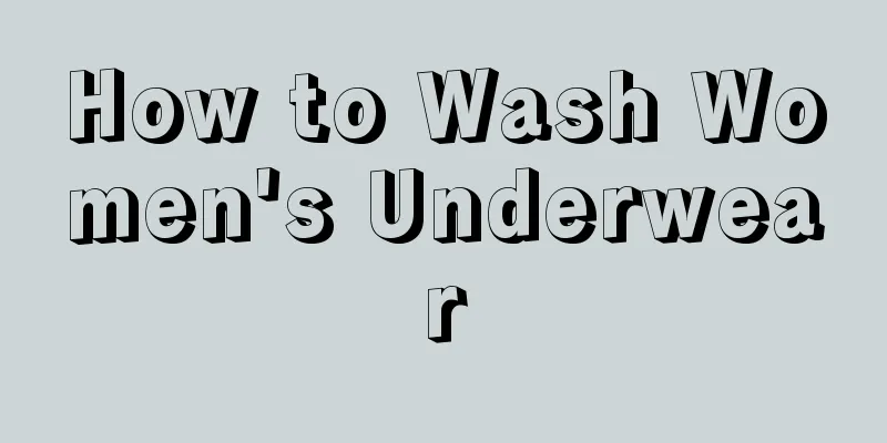 How to Wash Women's Underwear