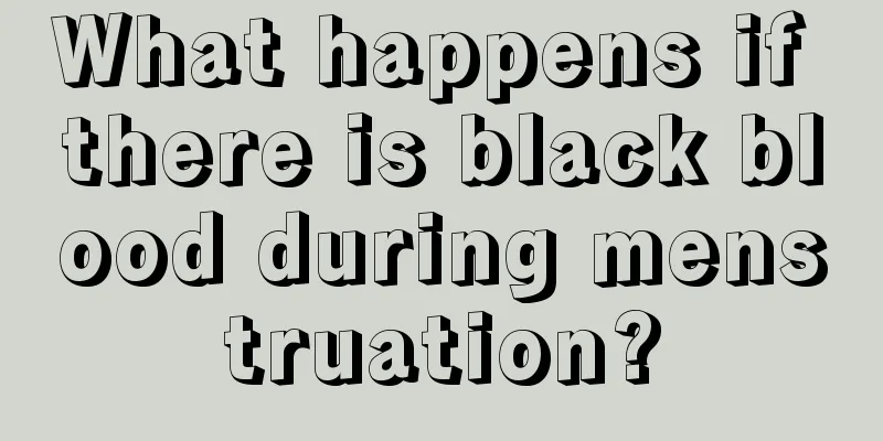 What happens if there is black blood during menstruation?