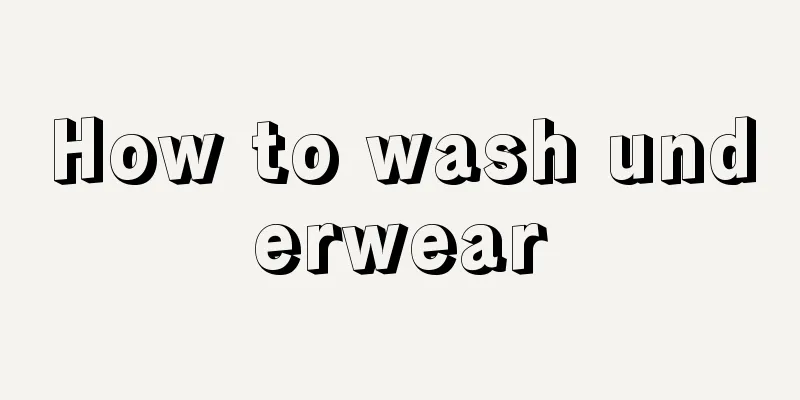 How to wash underwear