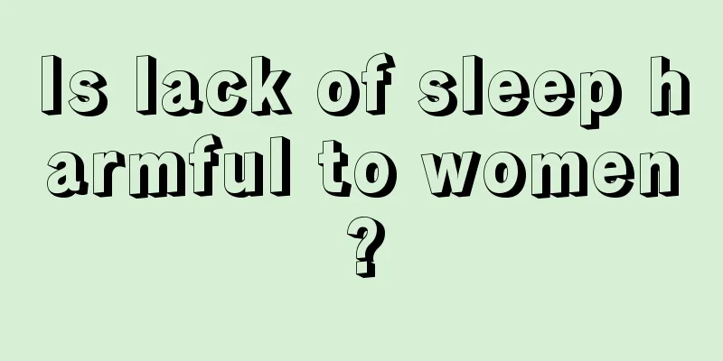 Is lack of sleep harmful to women?