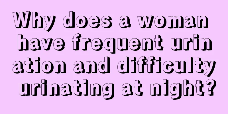 Why does a woman have frequent urination and difficulty urinating at night?