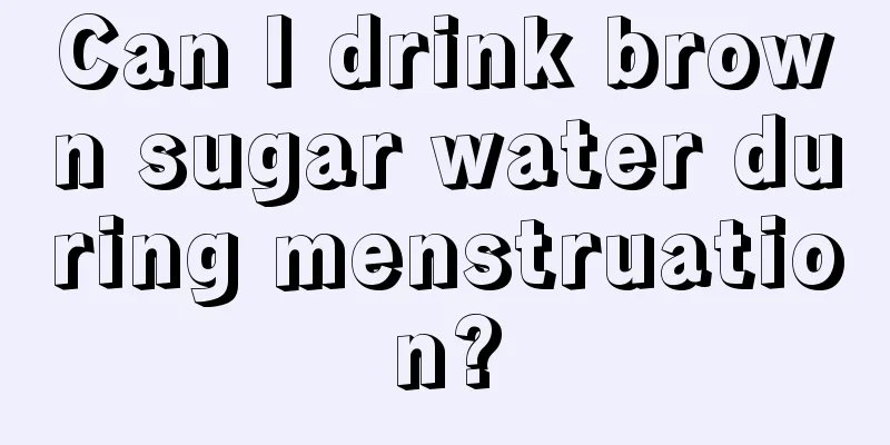 Can I drink brown sugar water during menstruation?