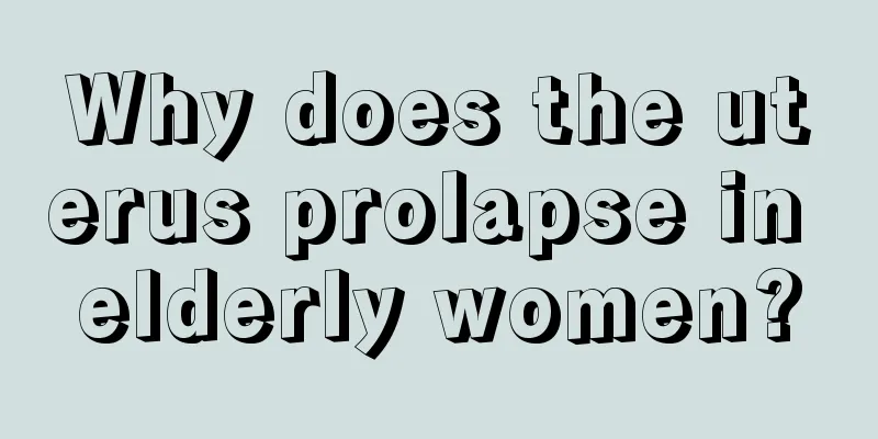 Why does the uterus prolapse in elderly women?