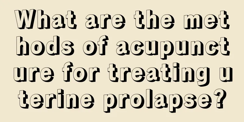 What are the methods of acupuncture for treating uterine prolapse?