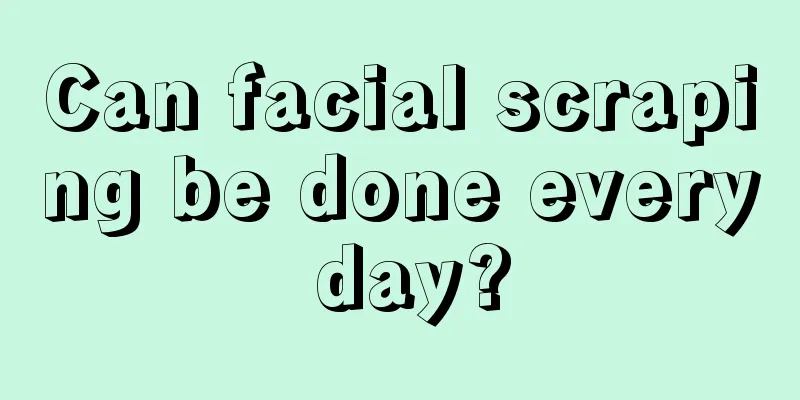 Can facial scraping be done every day?