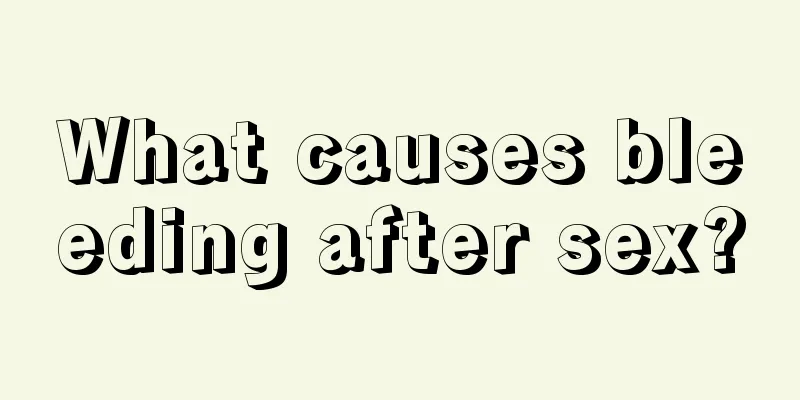 What causes bleeding after sex?