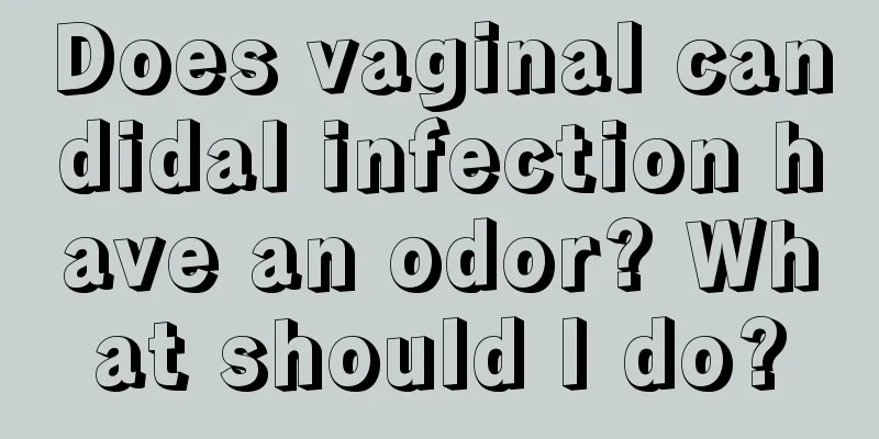 Does vaginal candidal infection have an odor? What should I do?