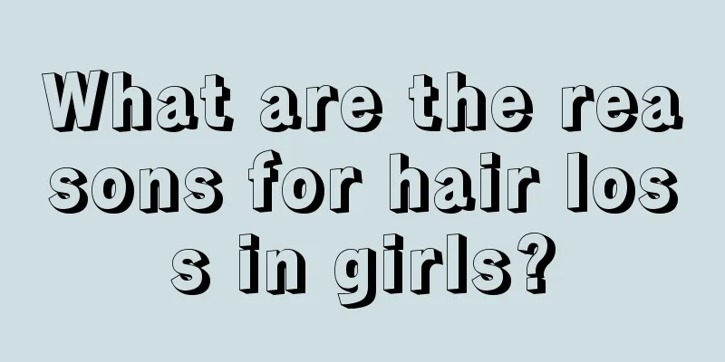 What are the reasons for hair loss in girls?