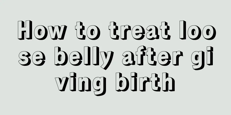 How to treat loose belly after giving birth