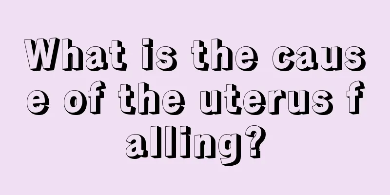 What is the cause of the uterus falling?