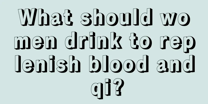 What should women drink to replenish blood and qi?