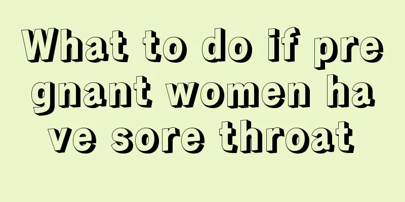 What to do if pregnant women have sore throat