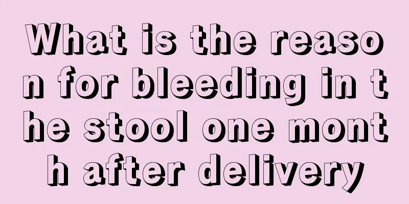 What is the reason for bleeding in the stool one month after delivery