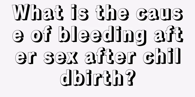 What is the cause of bleeding after sex after childbirth?