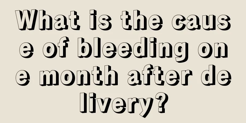 What is the cause of bleeding one month after delivery?