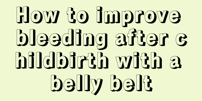 How to improve bleeding after childbirth with a belly belt