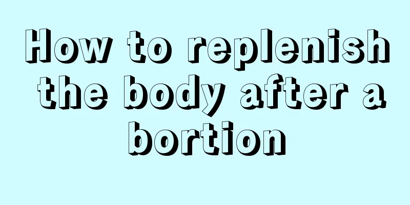 How to replenish the body after abortion