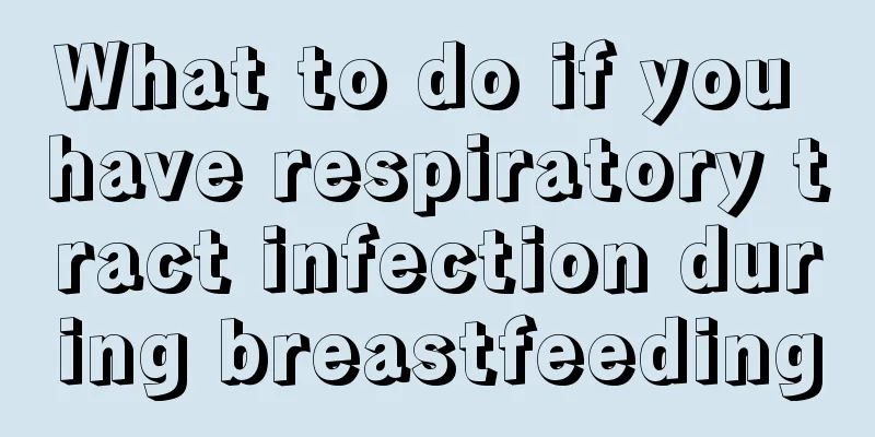 What to do if you have respiratory tract infection during breastfeeding