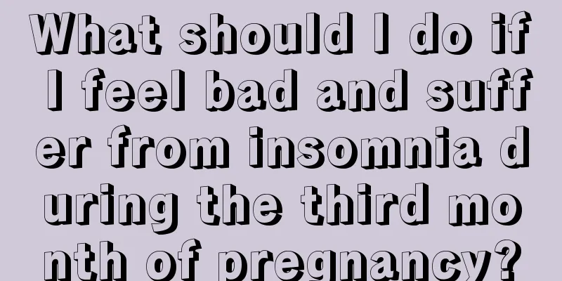 What should I do if I feel bad and suffer from insomnia during the third month of pregnancy?