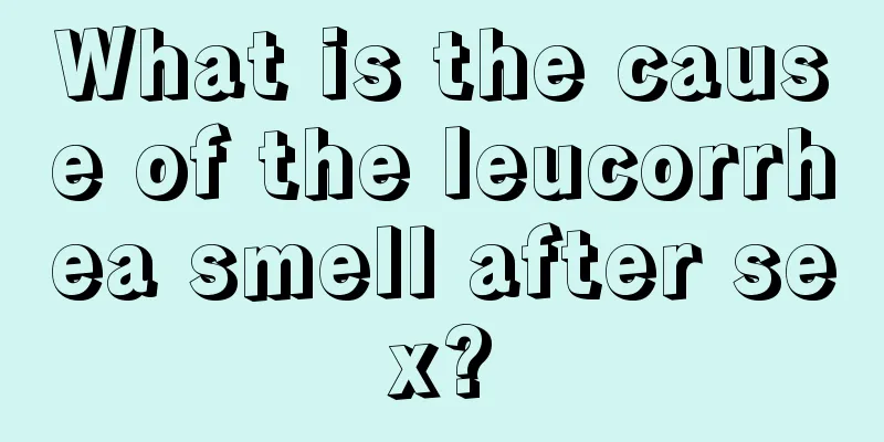 What is the cause of the leucorrhea smell after sex?