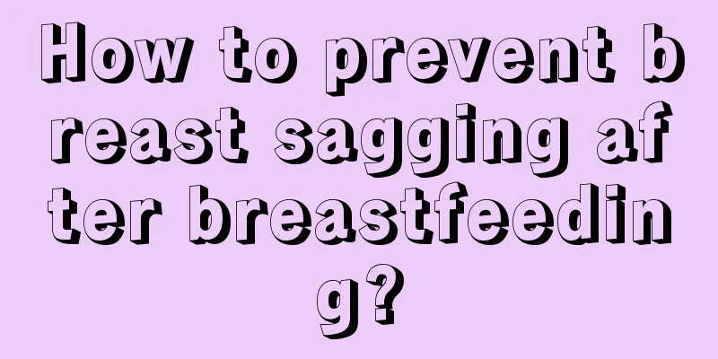 How to prevent breast sagging after breastfeeding?