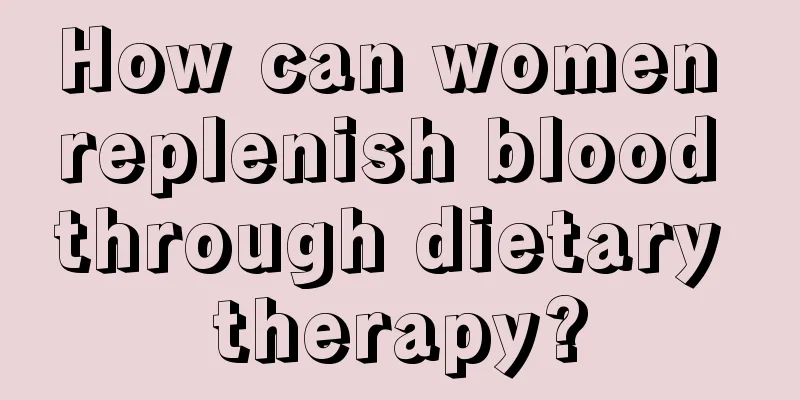 How can women replenish blood through dietary therapy?