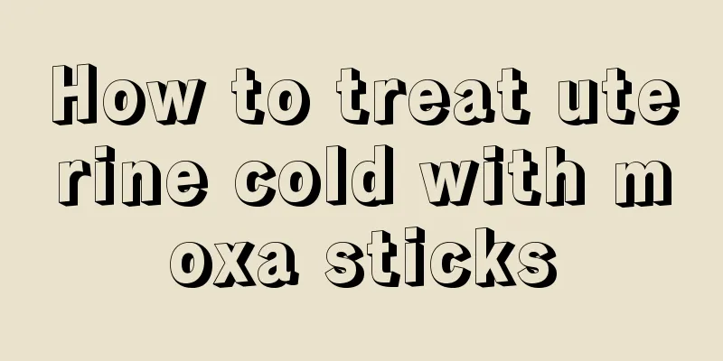 How to treat uterine cold with moxa sticks