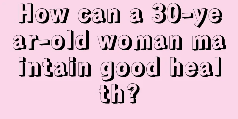 How can a 30-year-old woman maintain good health?