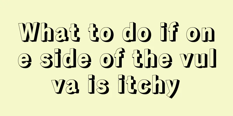 What to do if one side of the vulva is itchy