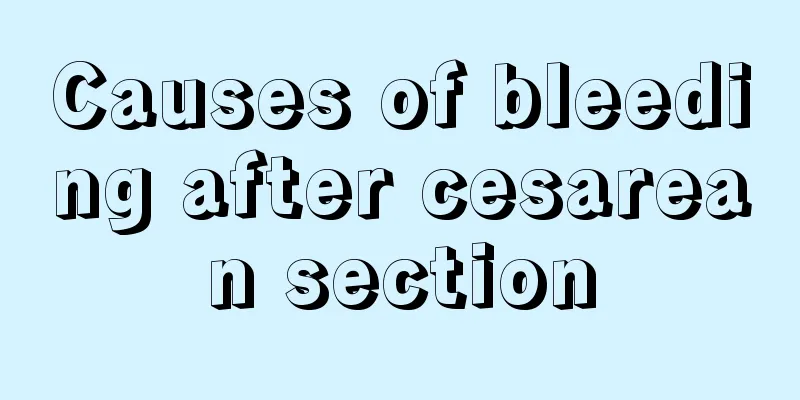 Causes of bleeding after cesarean section