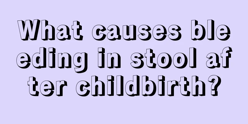 What causes bleeding in stool after childbirth?