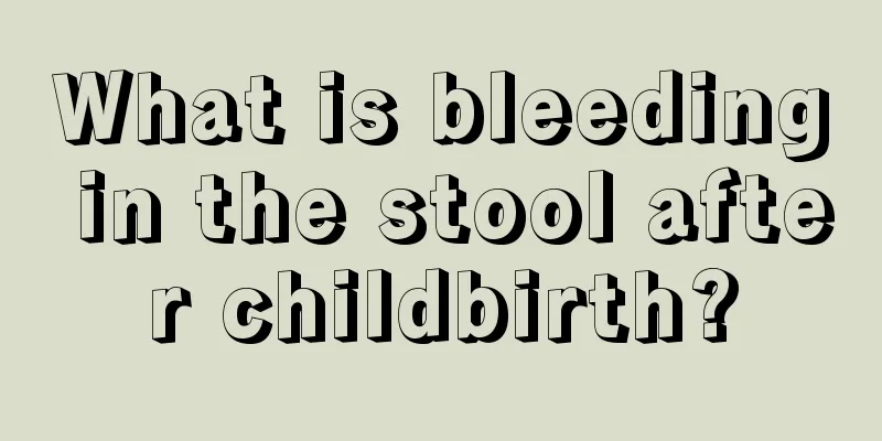 What is bleeding in the stool after childbirth?