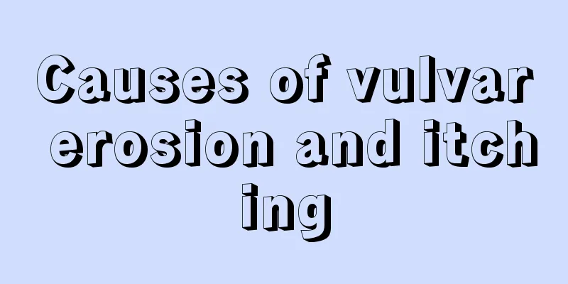 Causes of vulvar erosion and itching