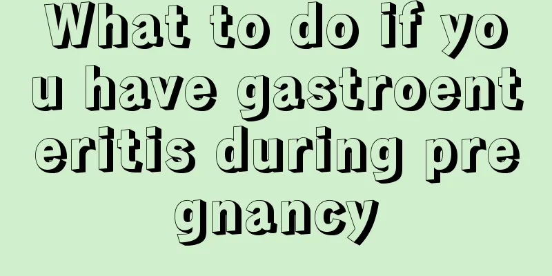 What to do if you have gastroenteritis during pregnancy