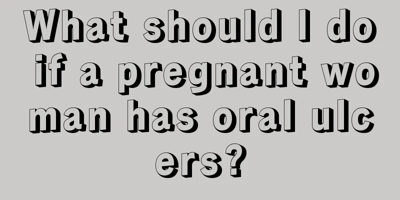 What should I do if a pregnant woman has oral ulcers?