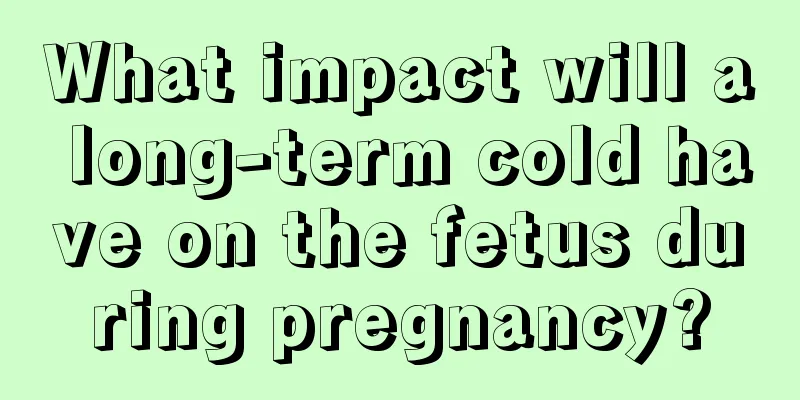 What impact will a long-term cold have on the fetus during pregnancy?