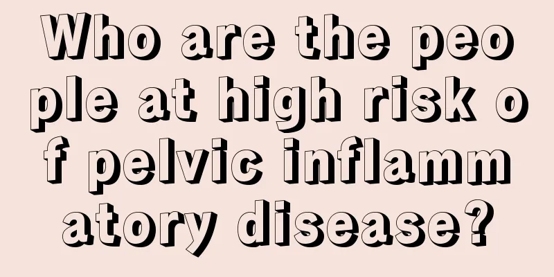 Who are the people at high risk of pelvic inflammatory disease?