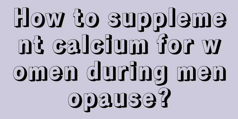 How to supplement calcium for women during menopause?