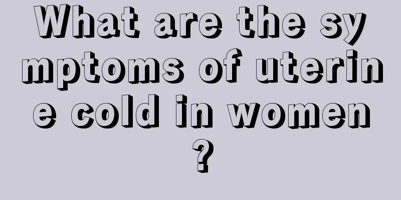 What are the symptoms of uterine cold in women?