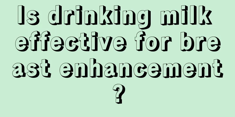 Is drinking milk effective for breast enhancement?