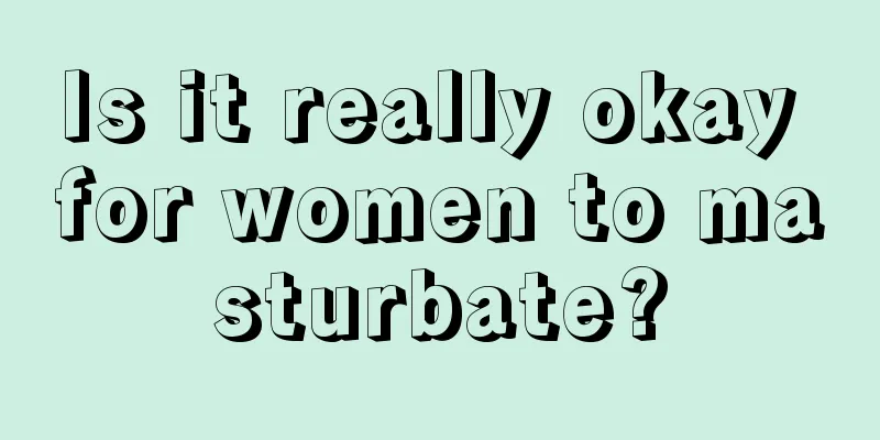 Is it really okay for women to masturbate?