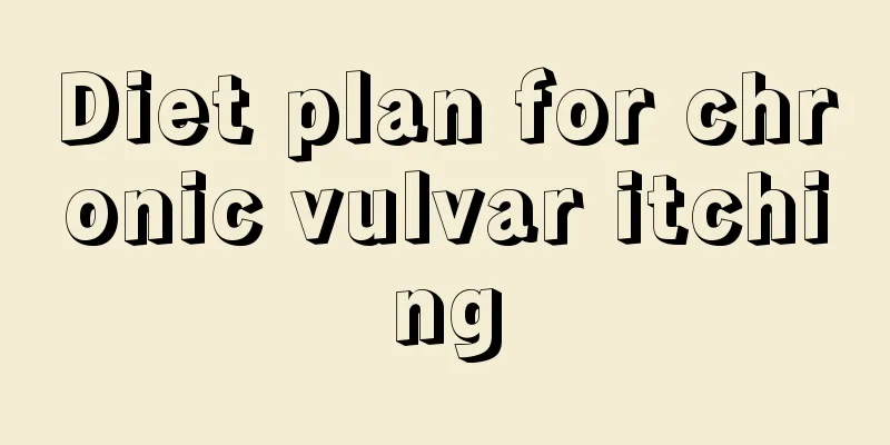 Diet plan for chronic vulvar itching