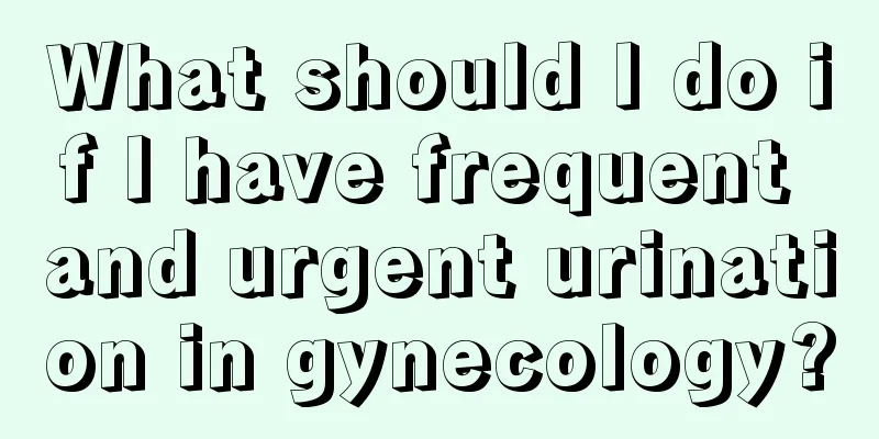 What should I do if I have frequent and urgent urination in gynecology?