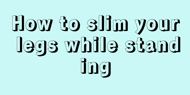 How to slim your legs while standing