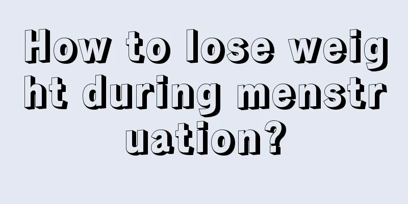 How to lose weight during menstruation?