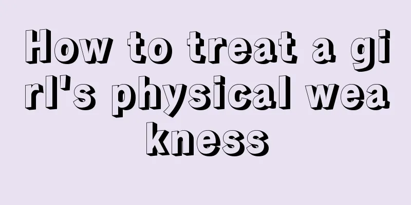 How to treat a girl's physical weakness